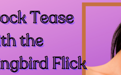 Self-Cock Tease with the Hummingbird Flick