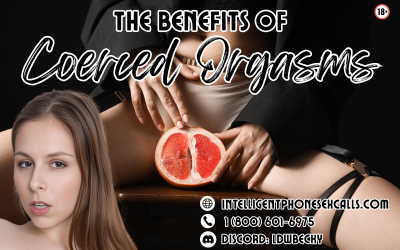 The Benefits of Coerced Orgasms with Ms Becky