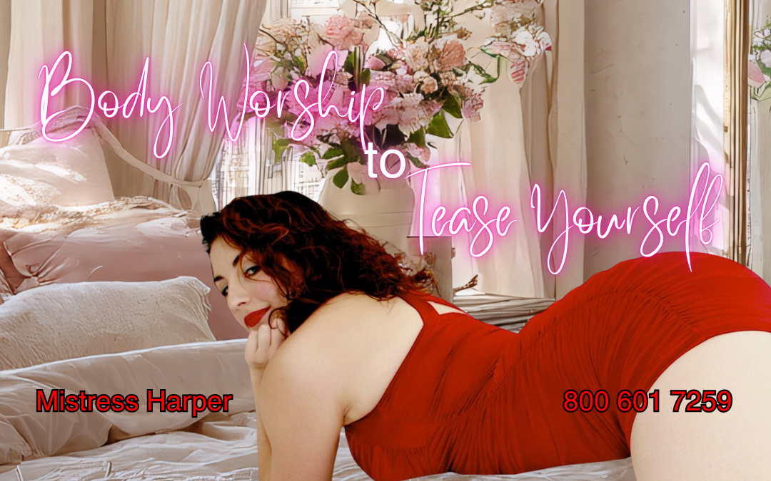 Body Worship To Tease Yourself by Ms Harper